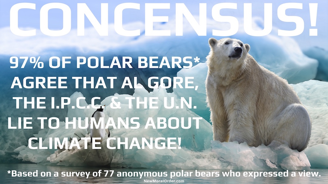 97% of polar bears agree that Al Gore, the IPC and the UN lie to humans about Climate change.