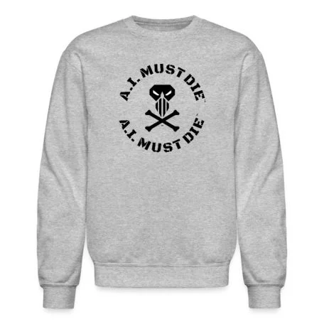 A.I. MUST DIE™ Circle Logo (Black Military Font) Unisex Crewneck Sweatshirt.