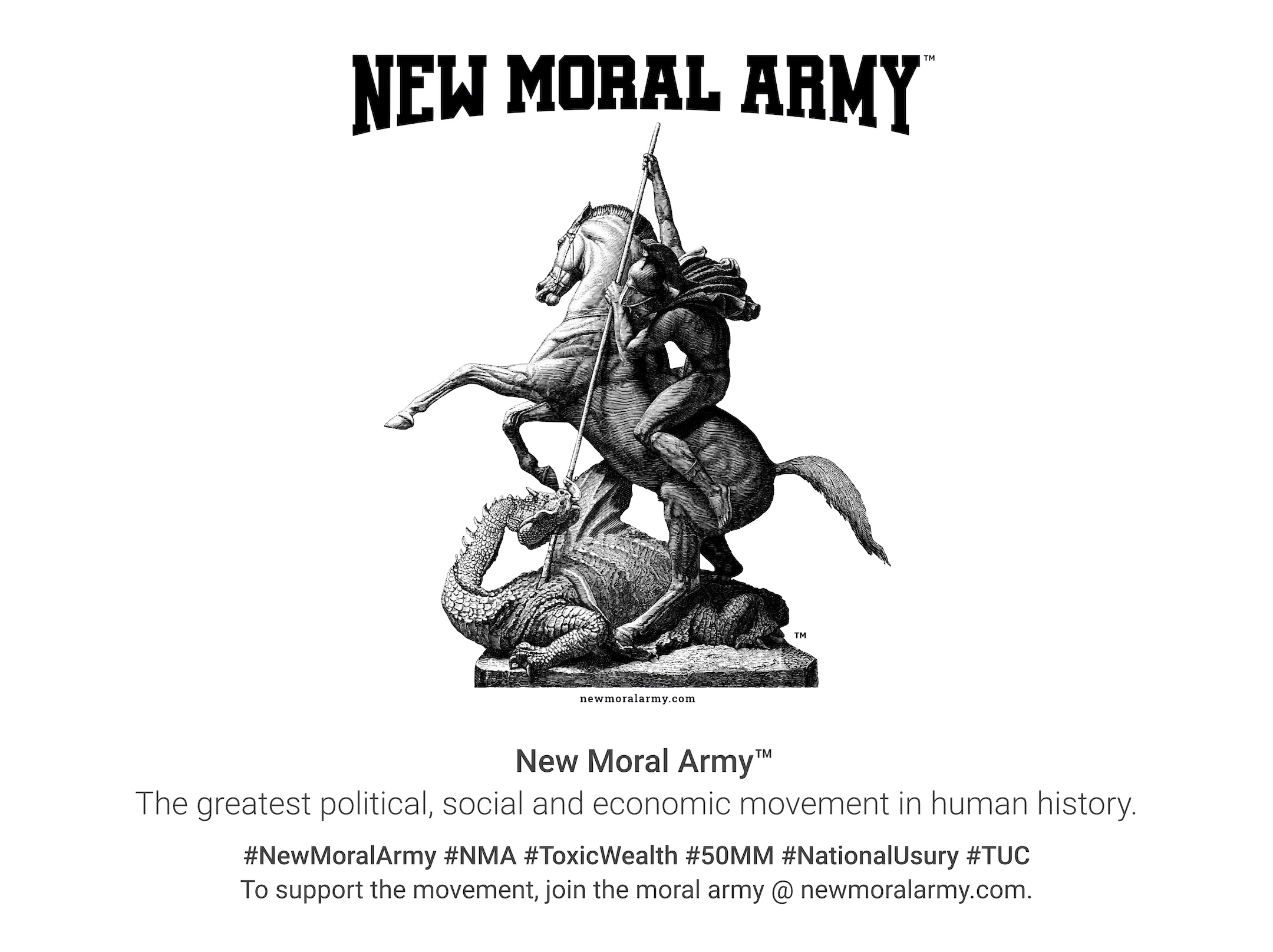 New Moral Army™ - The greatest political, social and economic movement in human history. #NewMoralArmy #NMA #ToxicWealth #50MM #NationalUsury #TUC. To support the movement, join the moral army @ newmoralarmy.com.